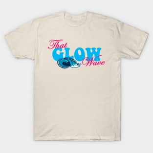 That Glow Wave #2a T-Shirt